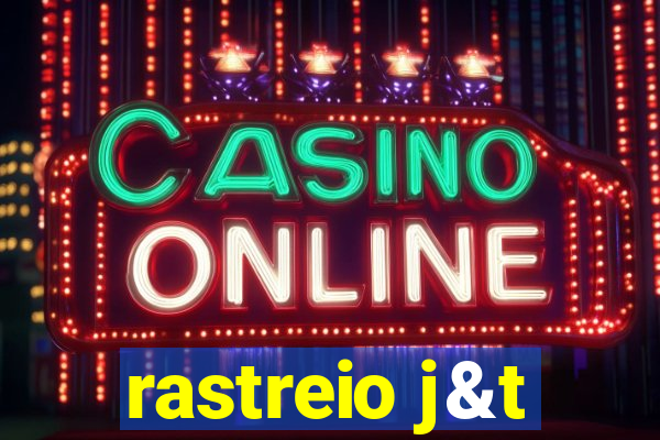rastreio j&t